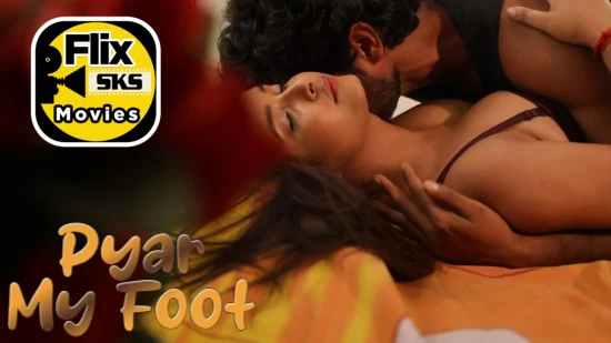 Pyar My Foot E01 – 2021 – Hindi Hot Web Series – FlixSKSMovies