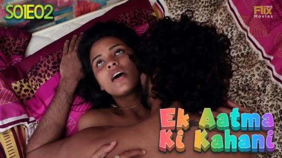 Ek Aatma Ki Kahani E02 – 2021 – Hindi Hot Web Series – FlixSKSMovies