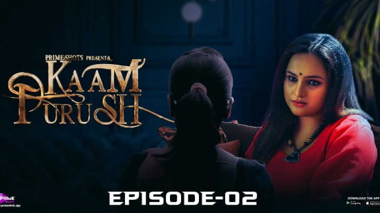 Kaam Purush – S01E02 – 2023 – Hindi Hot Web Series – PrimeShots